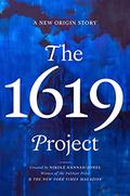 The 1619 Project: A New Origin Story by Nikole Hannah-Jones