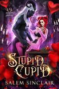 Stupid Cupid (Monsters of Grimlake #3) by Salem Sinclair