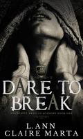 Dare To Break (Churchill Bradley Academy #1) by Claire Marta