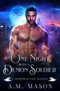 One Night With a Demon Soldier (Shadowed Fate #0.5) by A.M. Mason