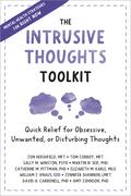 The Intrusive Thoughts Toolkit: Quick Relief for Obsessive, Unwanted, or Disturbing Thoughts by Martin N. Seif
