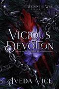 Vicious Devotion (Wed in the Wild #1) by Aveda Vice