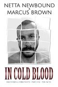 In Cold Blood: Discovering Chris Watts - Part One - The Facts by Netta Newbound