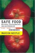 Safe Food: Bacteria, Biotechnology, and Bioterrorism (California Studies in Food and Culture #5) by Marion Nestle
