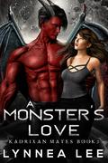 A Monster's Love by Lynnea Lee