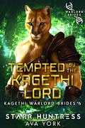 Tempted by the Kagethi Lord: Kagethi Warlord Brides by Starr Huntress