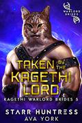 Taken by the Kagethi Lord: Kagethi Warlord Brides by Starr Huntress