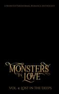 Monsters in Love, Vol. 4: Lost in the Deeps by Ashley Bennett