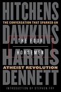 The Four Horsemen: The Conversation That Sparked an Atheist Revolution by Richard Dawkins