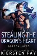 Stealing the Dragon's Heart (Dragon Lords #3) by Kiersten Fay