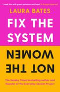 Fix the System, Not the Women by Laura Bates
