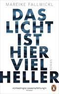 Das Licht ist hier viel heller by Mareike Fallwickl