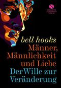 Männer, Männlichkeit und Liebe by bell hooks