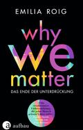 Why We Matter: Das Ende der Unterdrückung by Emilia Roig