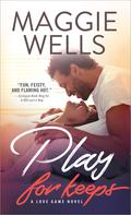 Play for Keeps (Love Games #2) by Maggie Wells
