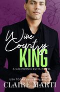 Wine Country King (California Suits #2) by Claire Marti