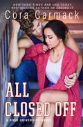All Closed Off (Rusk University #4) by Cora Carmack
