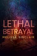 Lethal Betrayal (Darkness Falls #3) by Melissa Sinclair