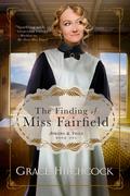 The Finding of Miss Fairfield (Aprons & Veils #1) by Grace Hitchcock