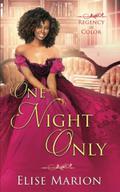 One Night Only (Regency in Color #2) by Elise Marion