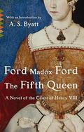 The Fifth Queen (The Fifth Queen #1-3) by Ford Madox Ford