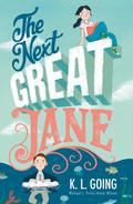 The Next Great Jane by K.L. Going