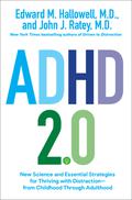 ADHD 2.0 : New Science and Essential Strategies for Thriving with Distraction—From Childhood Through Adulthood by Edward M. Hallowell