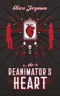 The Reanimator's Heart (The Reanimator Mysteries #1) by Kara Jorgensen