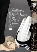 Twittering Birds Never Fly, Vol.1 (囀る鳥は羽ばたかない / Saezuru tori wa habatakanai #1) by Kou Yoneda