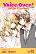 Voice Over!: Seiyu Academy, Vol. 12 (Seiyuu ka! #12) by Maki Minami