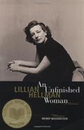 An Unfinished Woman: A Memoir by Lillian Hellman