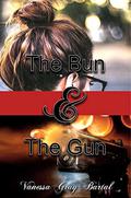 The Bun And The Gun by Vanessa Gray Bartal