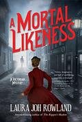 A Mortal Likeness (Victorian Mystery #2) by Laura Joh Rowland