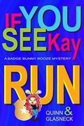 If You See Kay Run by Quinn Glasneck, Fiona Quinn