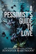 A Pessimist's Guide to Love (Heartsong #2) by Jennifer Hartmann