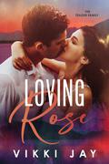 Loving Rose (The Teager Family #2) by Vikki Jay