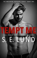 Tempt Me (The Macintyre Brothers #1) by S.E. Lund