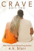Crave: Part Two (Crave Duet #2) by E.K. Blair