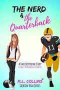 The Nerd & the Quarterback (Jackson High #1) by M.L. Collins