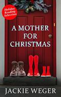 A Mother for Christmas by Jackie Weger, Melie Williams