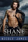 Shane (Evil Dead MC #11) by Nicole James