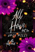 All I Have: Part One by Ames Mills