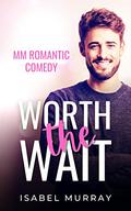 Worth the Wait by Isabel Murray