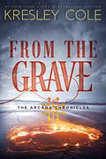 From the Grave (The Arcana Chronicles #6) by Kresley Cole