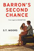 Barron's Second Chance: A Cheating Redemption Story by S.T. Moors
