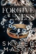 Forgiveness: A Dark Marriage-In-Trouble Romance Novella by Skyler Mason