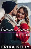 Come Away With Me (Calamity Falls #6.5) by Erika Kelly