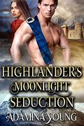 Highlander's Moonlight Seduction by Adamina Young