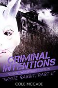 White Rabbit, Part II (Criminal Intentions #26) by Cole McCade