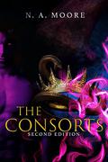 The Consorts: A Dark Fantasy MM+ Romance by N.A. Moore